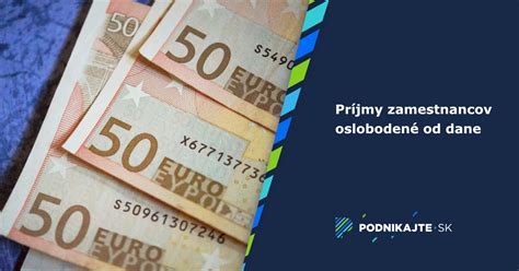 Tabuľka: Príjmy oslobodené a neoslobodené od dane