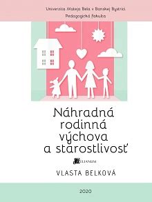 Rodina a rôzne formy náhradnej starostlivosti
