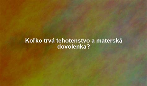 Materská dovolenka - základné informácie