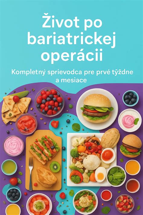 Zmeny stravovacích návykov po bariatrickej operácii a ich vplyv na dlhodobý úspech