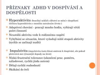 Základné prejavy ADHD: Nepozornosť, Hyperaktivita, Impulzivita