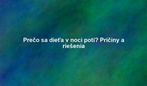 Príčiny a riešenia nočného potenia