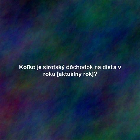 Infografika: Kto je nezaopatrené dieťa a podmienky